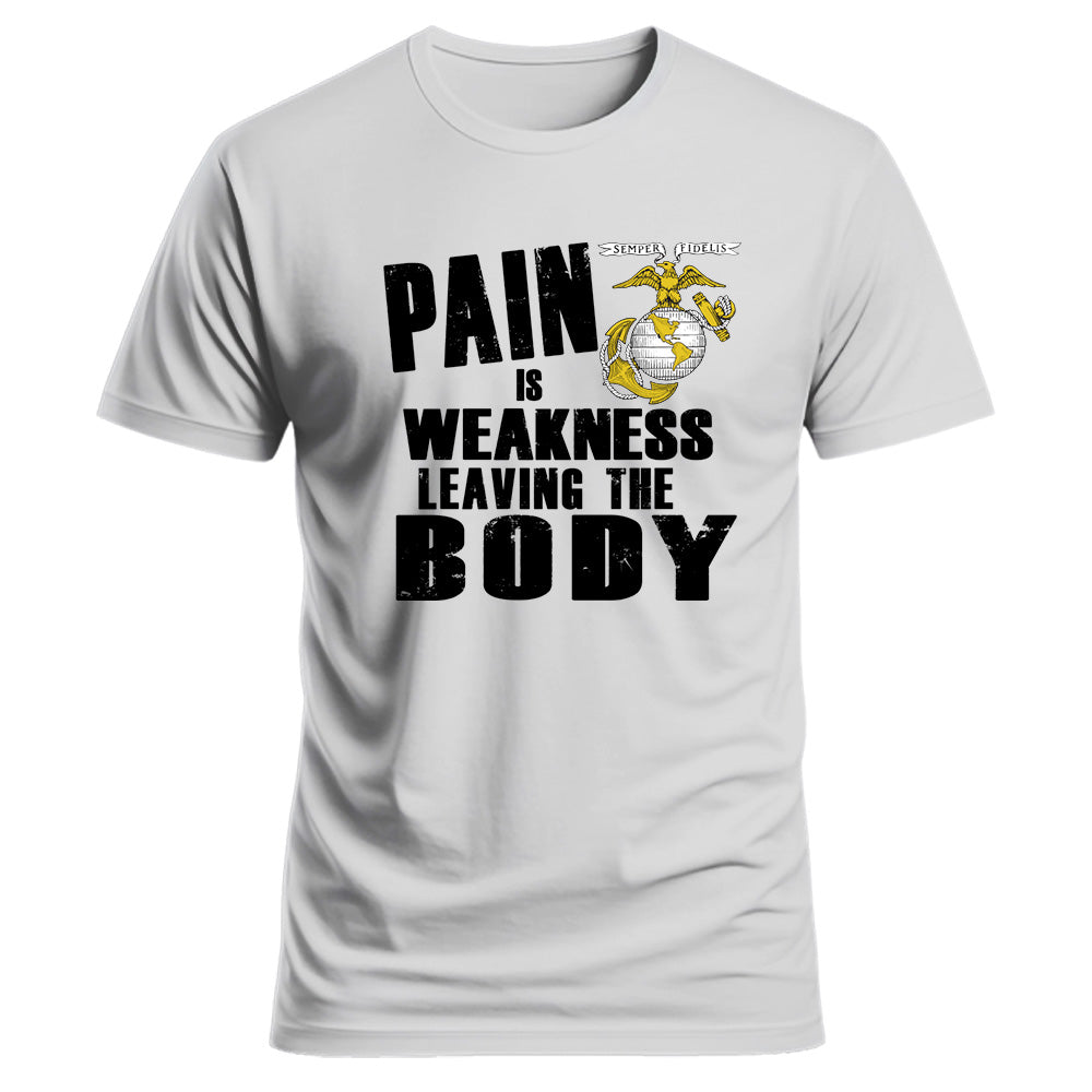 USMC Pain is Weakness Leaving The Body T Shirt – Military Veteran Products